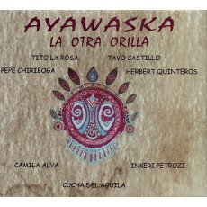 Ayawasca - La Otra Orilla - New Release - MP3
